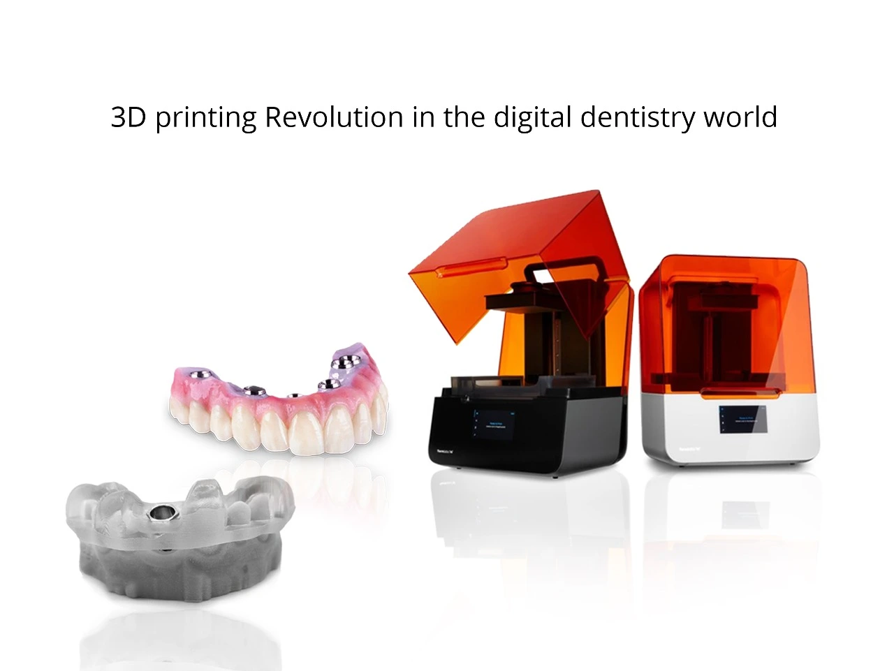3D Printing in Dentistry with Advanced Solution
